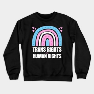 Trans Rights are Human Rights Trans Flag Crewneck Sweatshirt